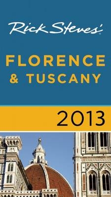 Rick Steves' Florence & Tuscany 2013 - Rick Steves