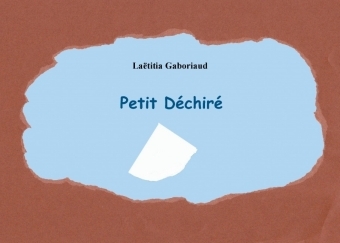 Petit DÃ©chirÃ© - LaÃ«titia Gaboriaud