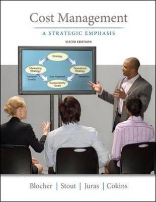 Cost Management: A Strategic Emphasis - Paul Juras, Edward Blocher, David Stout, Gary Cokins