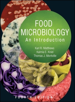 Food Microbiology - Karl R. Matthews, Kalmia E. Kniel, Thomas J. Montville