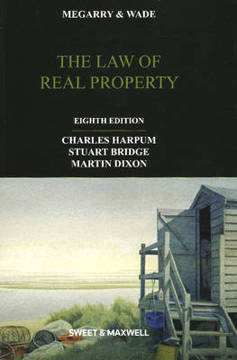 Megarry & Wade: The Law of Real Property - Dr Charles Harpum, Stuart Bridge, Dr Martin Dixon