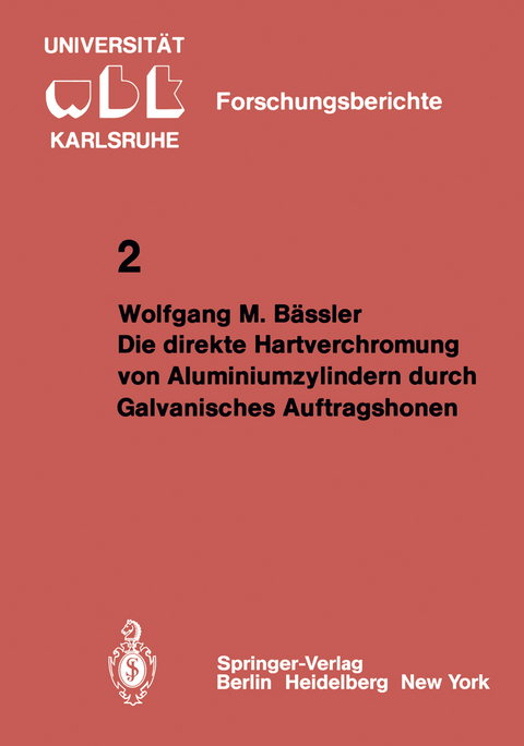 Die direkte Hartverchromung von Aluminiumzylindern durch Galvanisches Auftragshonen - Wolfgang M. Bässler