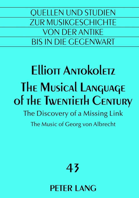 The Musical Language of the Twentieth Century - Elliot Antokoletz