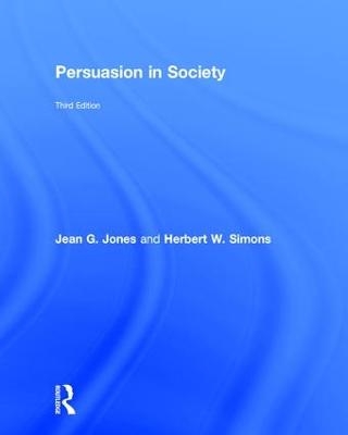 Persuasion in Society - Jean G. Jones, Herbert W. Simons