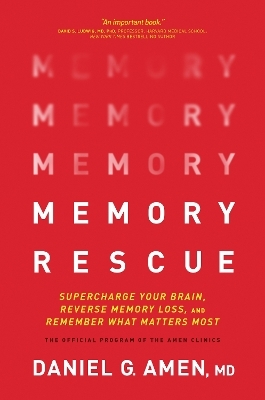 Memory Rescue - Dr. Daniel G. Amen