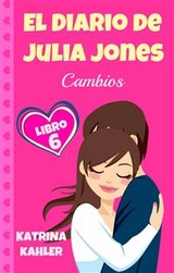 El Diario de Julia Jones, Libro 6 - Cambios -  Katrina Kahler