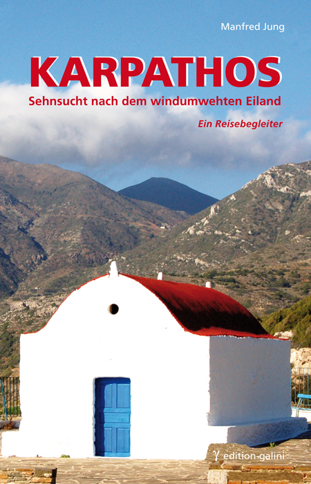 Karpathos - Sehnsucht nach dem windumwehten Eiland - Manfred Jung