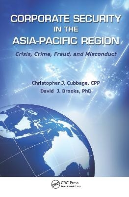 Corporate Security in the Asia-Pacific Region - CPP Cubbage  Christopher J., PhD Brooks  David J.