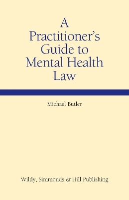 A Practitioner's Guide to Mental Health Law - Michael Butler