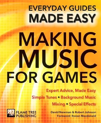 Making Music for Games - David Newman, Robert Johnson