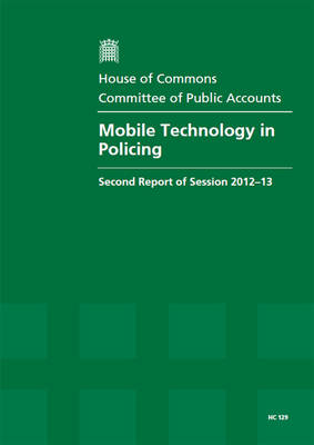 Mobile technology in policing -  Great Britain: Parliament: House of Commons: Committee of Public Accounts