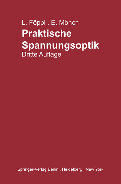 Praktische Spannungsoptik - Ludwig Föppl, Ernst Mönch