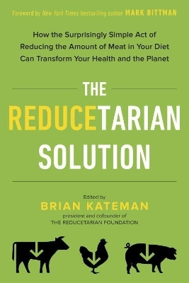 The Reducetarian Solution - Brian Kateman