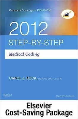 Step-By-Step Medical Coding 2012 Edition - Text, Workbook, 2013 ICD-9-CM for Hospitals, Volumes 1, 2, & 3 Professional Edition, 2012 ICD-10-CM Draft Standard Edition, 2012 HCPCS Level II Professional Edition and 2012 CPT Professional Edition Package - Carol J Buck