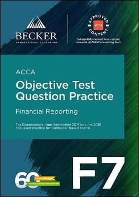 ACCA Approved - F7 Financial Reporting (September 2017 to June 2018 Exams) -  Becker Professional Education