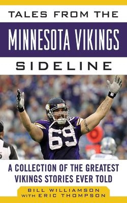 Tales from the Minnesota Vikings Sideline - Bill Williamson