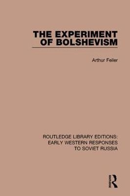 The Experiment of Bolshevism - Arthur Feiler