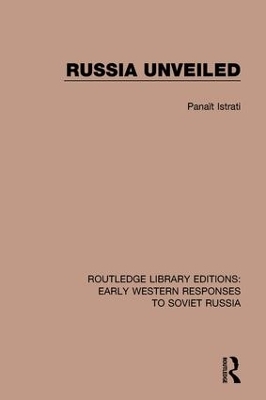 Russia Unveiled - Panaït Istrati