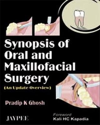 Synopsis of Oral and Maxillofacial Surgery - Pradeep K Ghosh