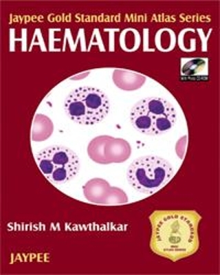 Jaypee Gold Standard Mini Atlas Series: Haematology - Shirish M Kawthalkar