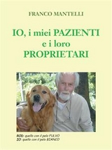 Io, i miei pazienti e i loro proprietari - Franco Mantelli