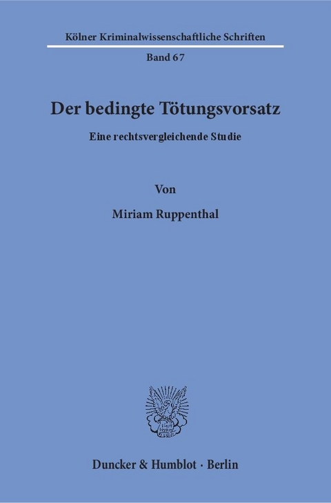 Der bedingte Tötungsvorsatz. - Miriam Ruppenthal