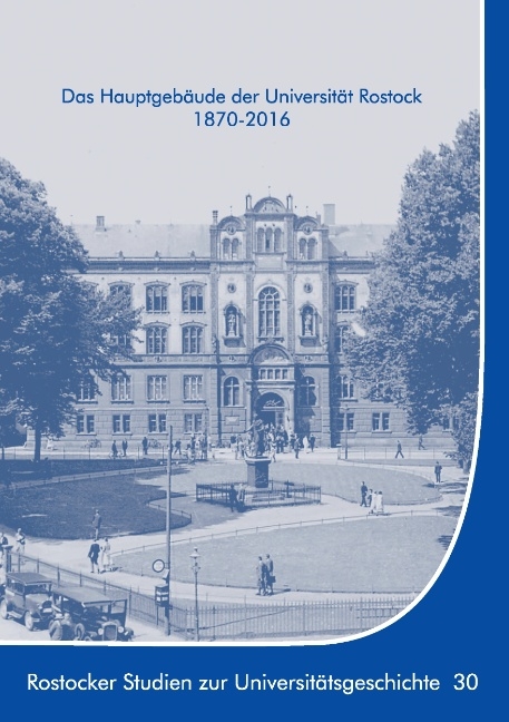 Das Hauptgebäude der Universität Rostock 1870-2016 - Ernst Münch, Kersten Krüger