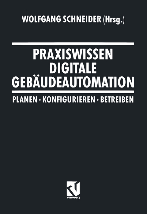 Praxiswissen Digitale Gebäudeautomation - 