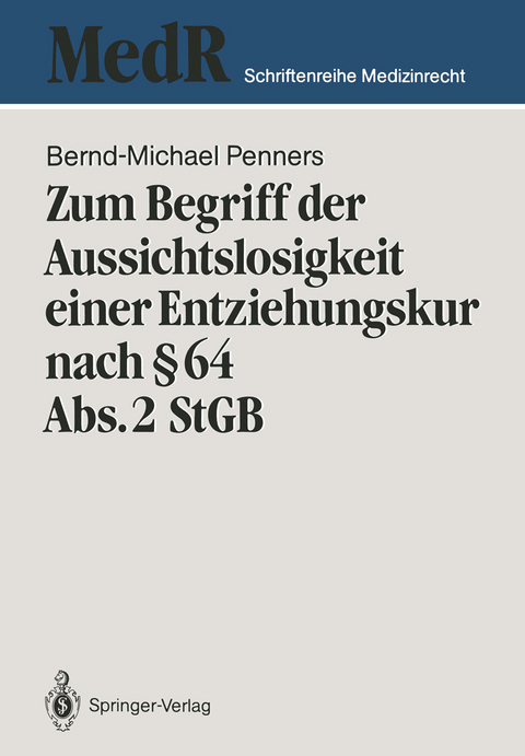 Zum Begriff der Aussichtslosigkeit einer Entziehungskur nach § 64 Abs. 2 StGB - Bernd-Michael Penners