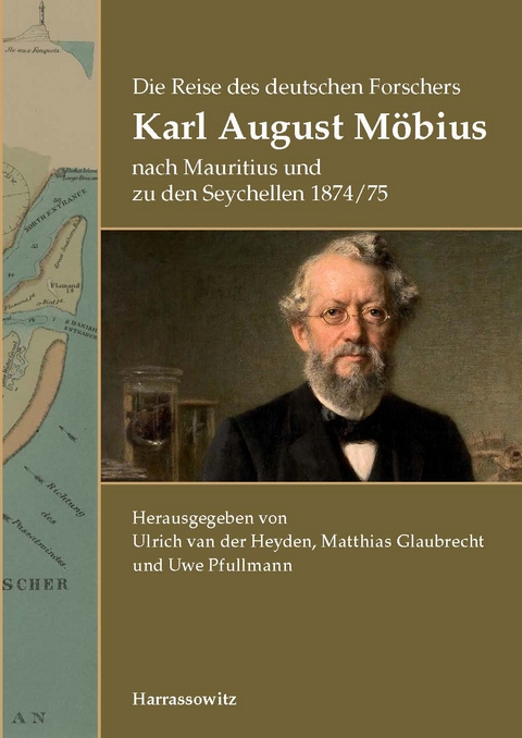 Die Reise des deutschen Forschers Karl August Möbius nach Mauritius und zu den Seychellen 1874/75 - 