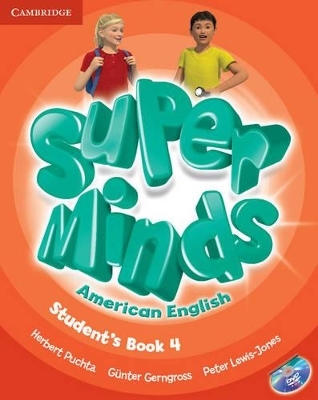 Super Minds American English Level 4 Student's Book with DVD-ROM - Herbert Puchta, Günter Gerngross, Peter Lewis-Jones