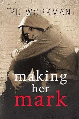 Making Her Mark - P D Workman