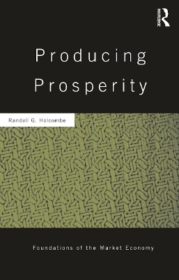 Producing Prosperity - Randall Holcombe