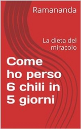 Come ho perso 6 chili in 5 giorni - Renzo Samaritani