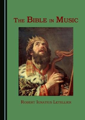 The Bible in Music - Robert Ignatius Letellier