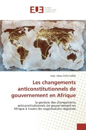 Les changements anticonstitutionnels de gouvernement en Afrique - Adja Tabara Diallo SidibÃ©