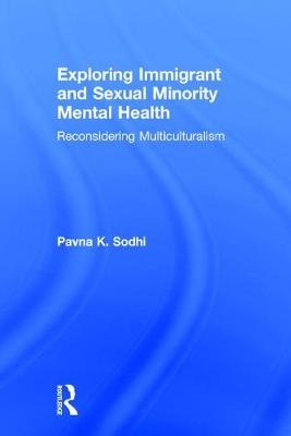 Exploring Immigrant and Sexual Minority Mental Health - Pavna K. Sodhi