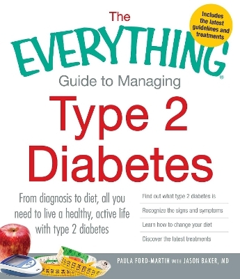 The Everything Guide to Managing Type 2 Diabetes - Paula Ford-Martin, Jason Baker