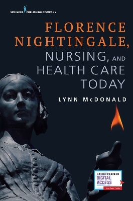 Florence Nightingale, Nursing, and Health Care Today - Lynn McDonald