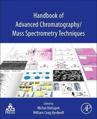 Handbook of Advanced Chromatography /Mass Spectrometry Techniques - 