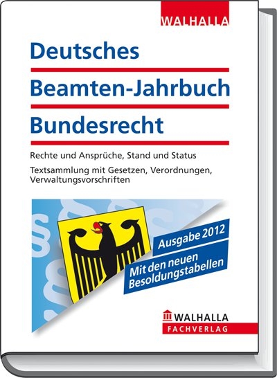 Deutsches Beamten-Jahrbuch Bundesrecht Taschenausgabe 2012 - Walhalla Walhalla Fachredaktion