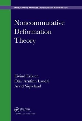 Noncommutative Deformation Theory - Eivind Eriksen, Olav Arnfinn Laudal, Arvid Siqveland