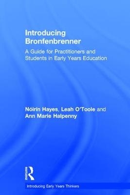 Introducing Bronfenbrenner - Nóirín Hayes, Leah O'Toole, Ann Marie Halpenny