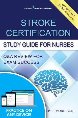 Stroke Certification Study Guide for Nurses - Kathy Morrison