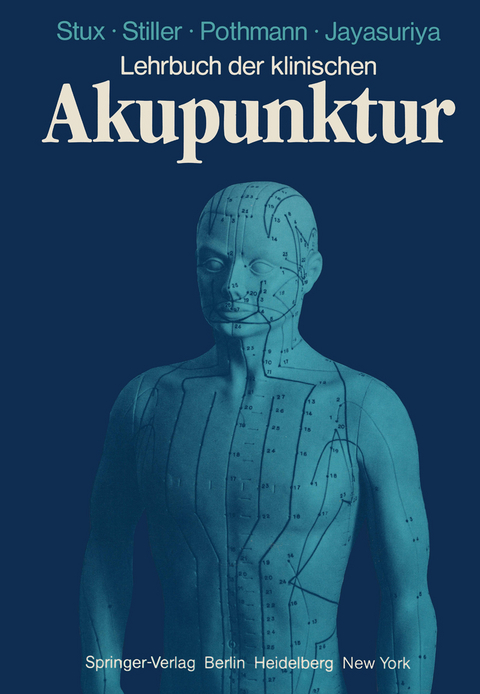 Lehrbuch der klinischen Akupunktur - G. Stux, N. Stiller, R. Pothmann, A. Jayasuriya