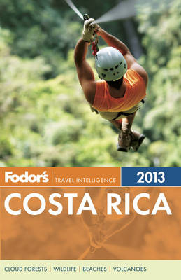 Fodor's Costa Rica 2013 -  Fodor Travel Publications