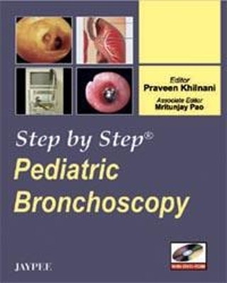 Step by Step: Pediatric Bronchoscopy - Praveen Khilnani