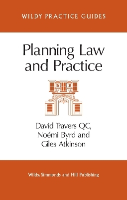 Planning Law and Practice - David Travers QC, Noémi Byrd, Giles Atkinson