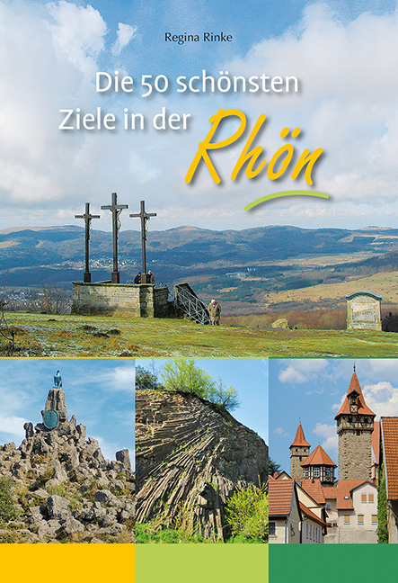 Die 50 schönsten Ziele in der Rhön - Regina Rinke