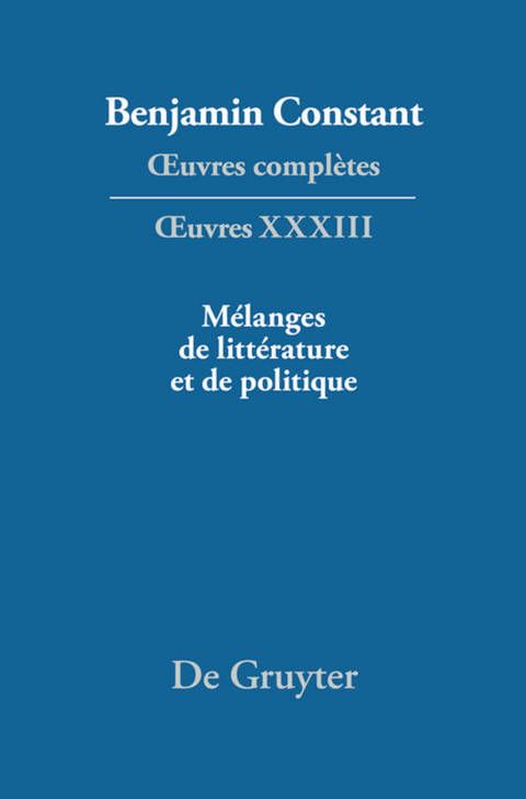 Benjamin Constant: Œuvres complètes. Œuvres / Mélanges de littérature et de politique - 